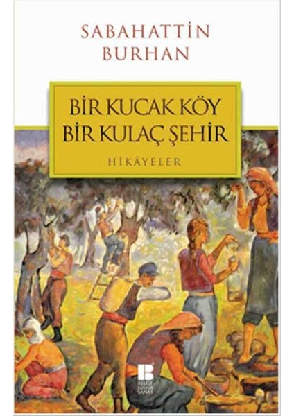 Bir Kucak Köy Bir Kulaç Şehir