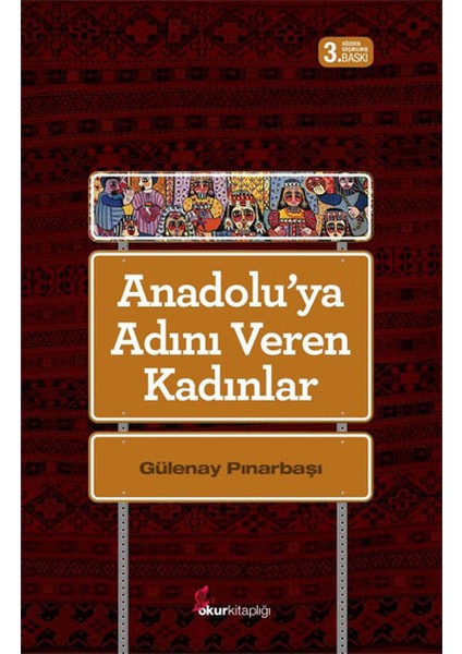 Anadolu'ya Adını Veren Kadınlar