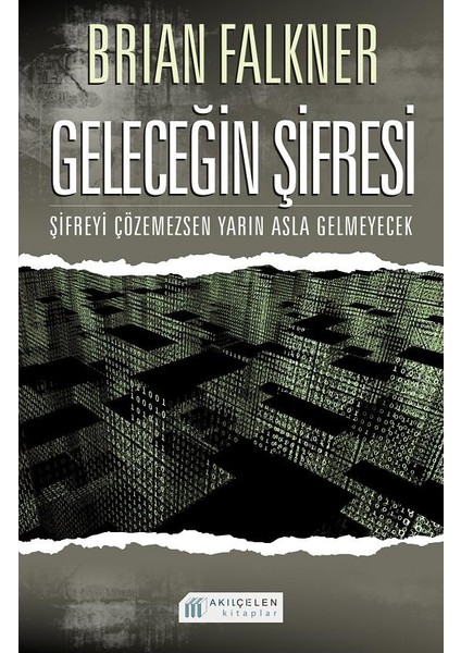 Geleceğin Şifresi Şifreyi Çözemezsen Yarın Asla Gelmeyecek