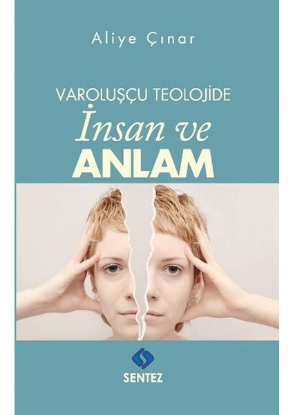 Varoluşçu Teolojide Insan ve Anlam