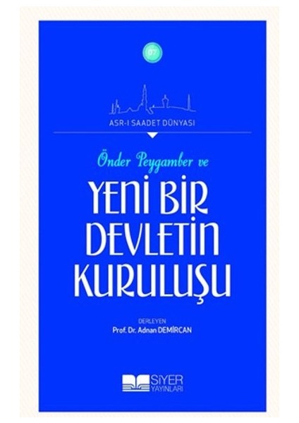 Önder Peygamber ve Yeni Bir Devletin Kuruluşu