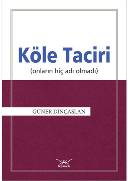 Köle Taciri Onların Hiç Adı Olmadı