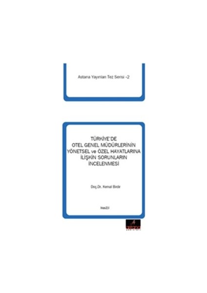 Türkiye'de Otel Genel Müdürlerinin Yönetsel ve Özel Hayatlarına Ilişkin Sorunlarının Incelenmesi