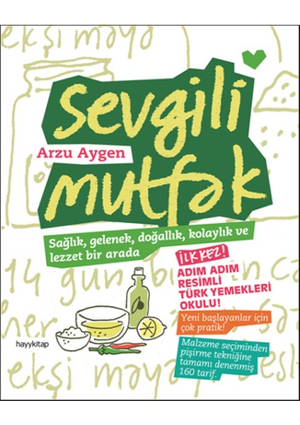Sevgili Mutfak Sağlık, Gelenek, Doğallık, Kolaylık ve Lezzet Bir Arada
