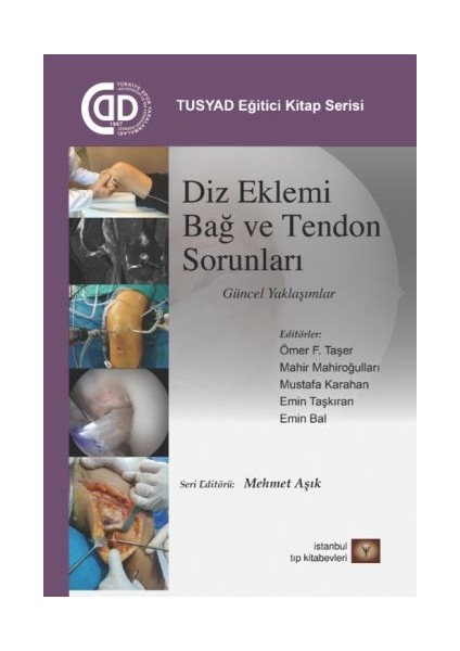 Tusyad Eğitici Kitaplar Serisi - Diz Eklemi Bağ ve Tendon Sorunları Güncel Yaklaşımlar