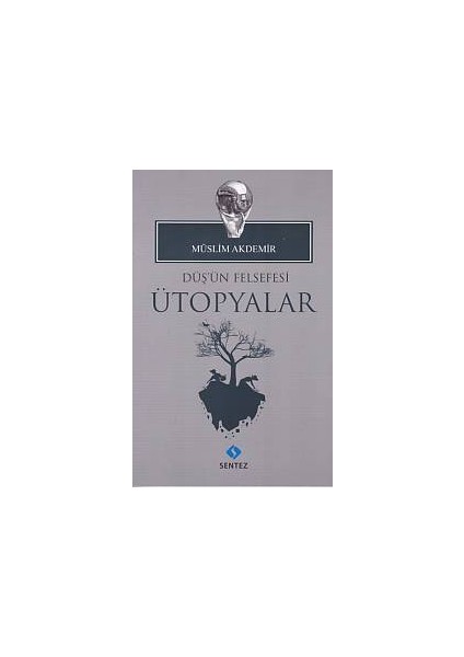 Düş'ün Felsefesi Ütopyalar