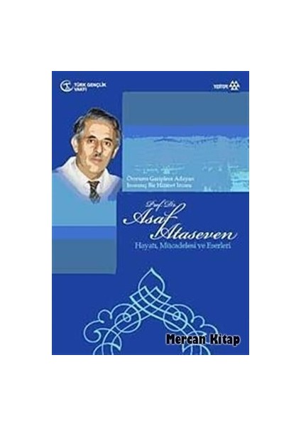 Prof. Dr. Asaf Ataseven Hayatı, Mücadelesi ve Eserleri