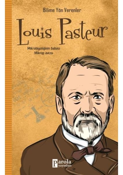 Bilime Yön Verenler: Louis Pasteur