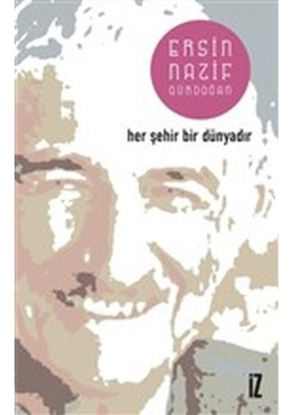 Her Şehir Bir Dünyadır