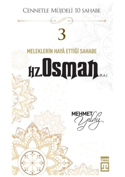 Cennetle Müjdeli 10 Sahabe - 3 Hz. Osman (R.a.)