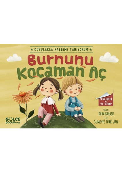 Burnunu Kocaman Aç - Duyularla Rabbimi Tanıyorum 2 (Pencereli Kitap)