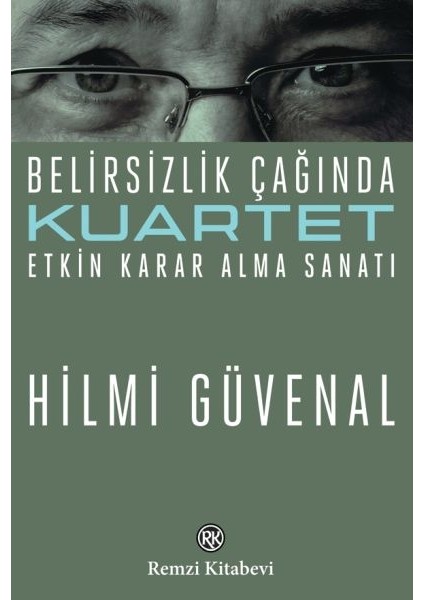 Kuartet Belirsizlik Çağında Etkin Karar Alma Sanatı