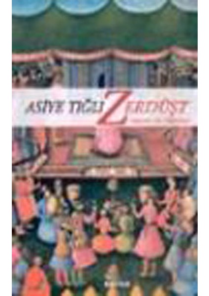 Zerdüşt Hayatı ve Öğretisi