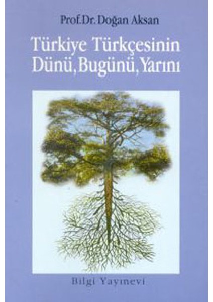 Türkiye Türkçesinin Dünü, Bugünü, Yarını