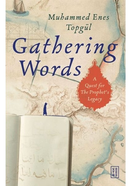 Gathering Words: A Quest For The Prophet’s Legacy