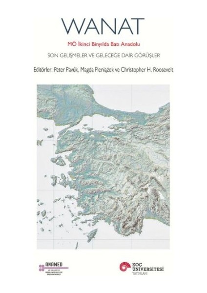 Wanat Mö Ikinci Binyılda Batı Anadolu Son Gelişmeler ve Geleceğe Dair Görüşler