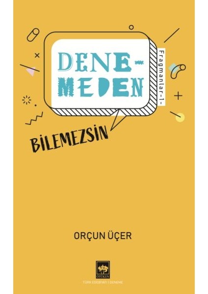 Denemeden Bilemezsin
