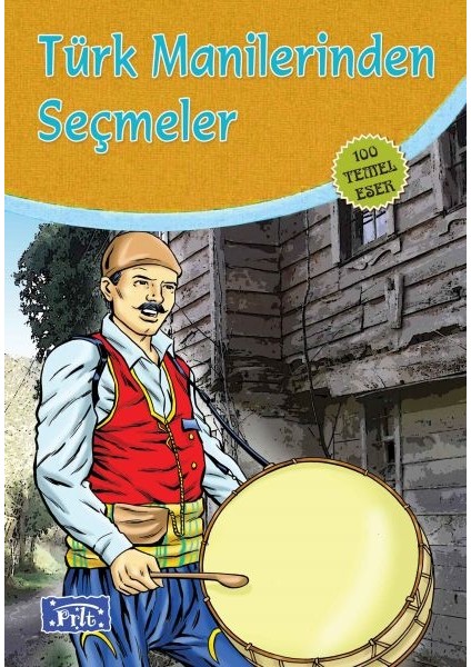 Türk Manilerinden Seçmeler (100 Temel Eser - Ilköğretim)