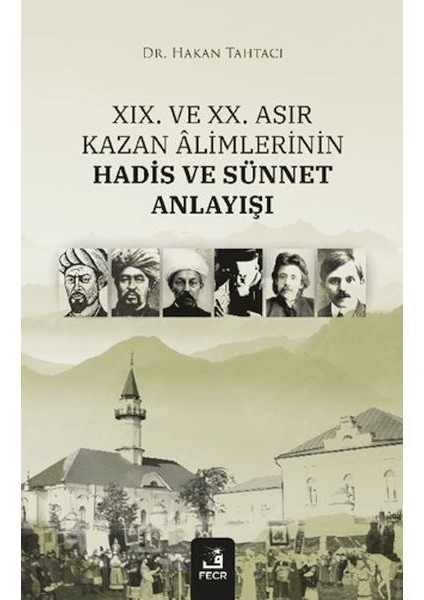 Xıx. ve Xx. Asır Kazan Alimlerinin Hadis ve Sünnet Anlayışı