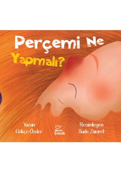 Perçemi Ne Yapmalı ?