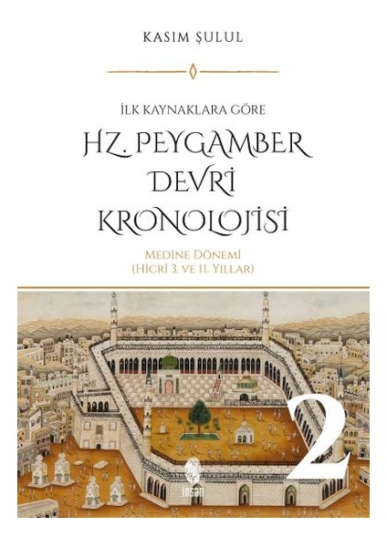 Hz. Peygamber Dönemi Kronolojisi (Cilt 2)