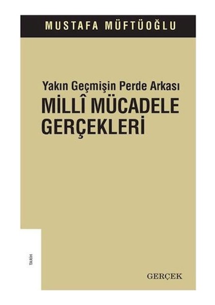 Yakın Geçmişin Perde Arkası - Milli Mücadele Gerçekleri