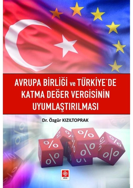 Avrupa Birliği ve Türkiyede Katma Değer Vergisinin Uyumlaştırılması