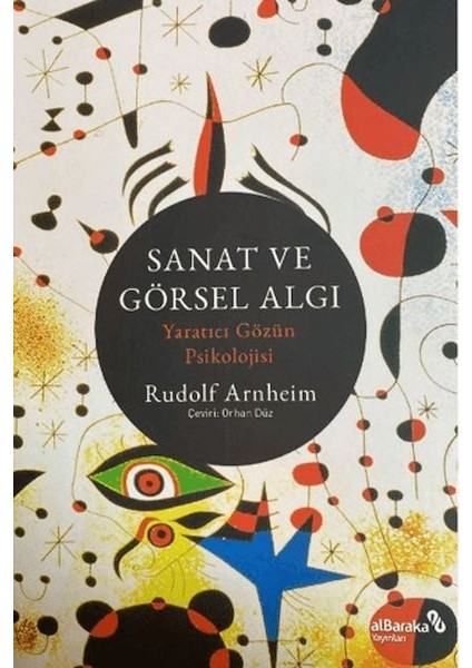 Sanat ve Görsel Algı - Yaratıcı Gözün Psikolojisi