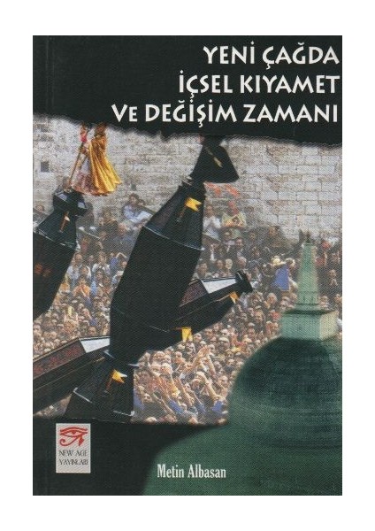 Yeni Çağda Içsel Kıyamet ve Değişim Zamanı