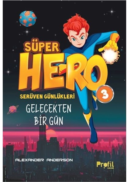 Serüven Günlükleri 3 - Süper Hero Gelecekten Bir Gün