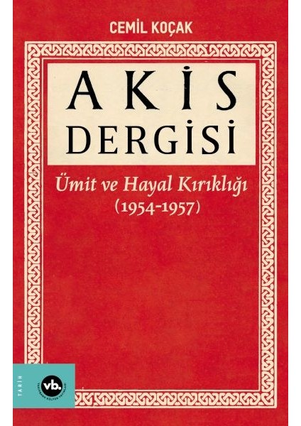 Akis Dergisi - Ümit ve Hayal Kırıklığı (1954-1957) (1. Cilt)