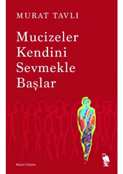 Mucizeler Kendini Sevmekle Başlar