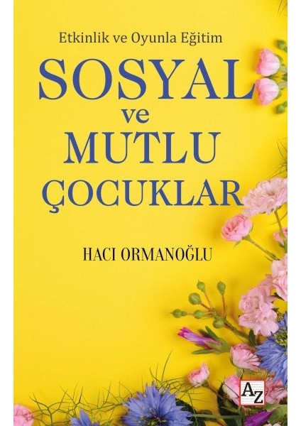Etkinlik ve Oyunla Eğitim Sosyal ve Mutlu Çocuklar