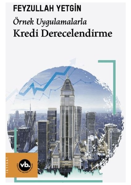 Örnek Uygulamalarla Kredi Derecelendirme