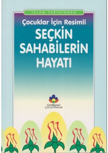 Çocuklar Için Resimli Seçkin Sahabilerin Hayatı