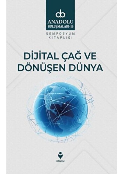 Dijital Çağ ve Dönüşen Dünya
