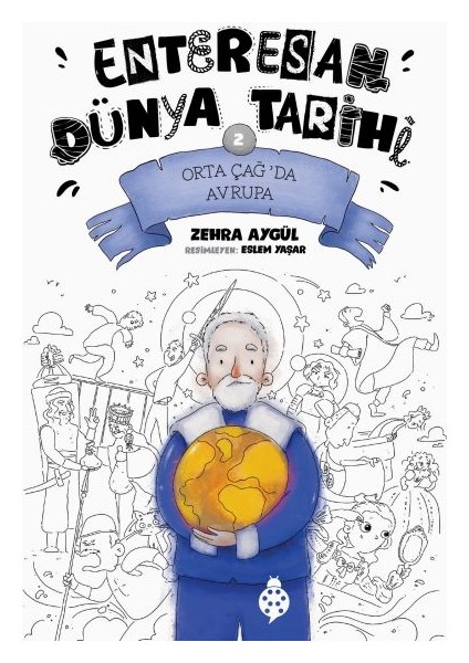 Enteresan Dünya Tarihi-2 - Orta Çağ'da Avrupa