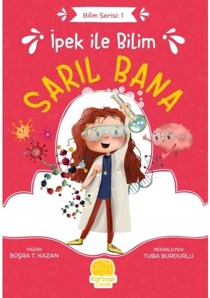 Ipek ile Bilim: Sarıl Bana