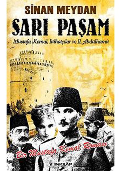Sarı Paşam - Mustafa Kemal,ittihatçılar ve 2. Abdülhamit Sultan,örgüt ve Ihtilal