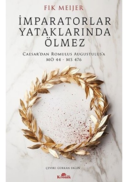 Imparatorlar Yataklarında Ölmez