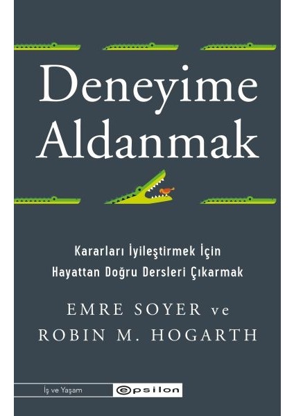 Deneyime Aldanmak Kararları Iyileştirmek Için Hayattan Doğru Dersleri Çıkarmak