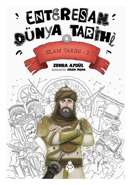 Enteresan Dünya Tarihi-4 - Islam Tarihi-2
