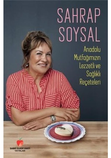 Anadolu Mutfağımızın Lezzetli ve Sağlıklı Reçeteleri