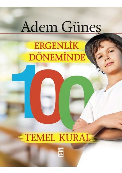 Ergenlik Döneminde 100 Temel Kural