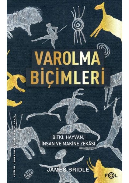 Varolma Biçimleri –bitki, Hayvan, Insan ve Makine Zekâsı