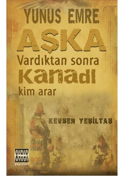 Yunus Emre Aşka Vardıktan Sonra Kanadı