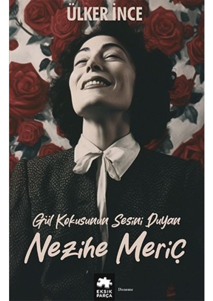 Gül Kokusunun Sesini Duyan Nezihe Meriç