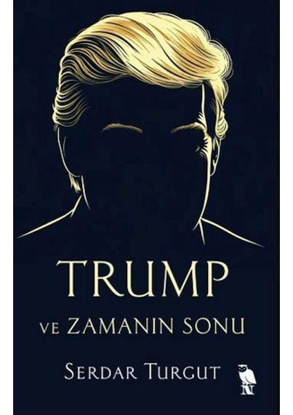 Trump ve Zamanın Sonu