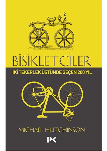 Bisikletçiler - Iki Tekerlek Üstünde Geçen 200 Yıl