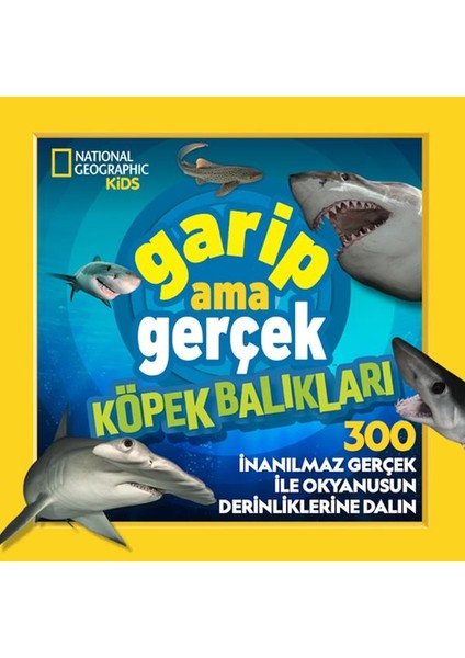 National Geographic Kids – Garip Ama Gerçek Köpek Balıkları